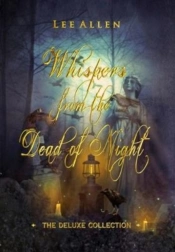 Whispers From The Dead Of Night - The Deluxe Collection