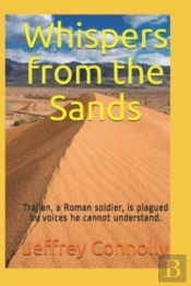 Whispers From The Sands: Trajian, A Roma