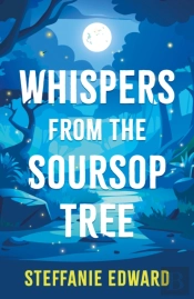 Whispers From The Soursop Tree