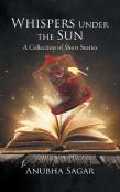 Whispers Under The Sun