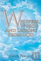 Whispers, Words And Lessons From God