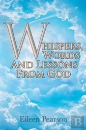 Whispers, Words And Lessons From God