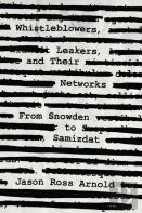 Whistleblowers, Leakers, And Their Networks