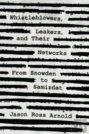 Whistleblowers, Leakers, And Their Networks