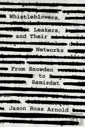 Whistleblowers, Leakers, And Their Networks