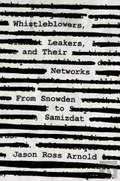 Whistleblowers, Leakers, And Their Networks
