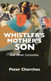 Whistler'S Mother'S Son And Other Curios