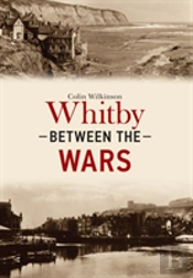 Whitby Between The Wars
