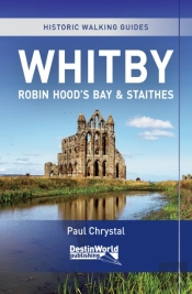 Whitby, Robin Hood'S Bay & Staithes Historic Walking Guides