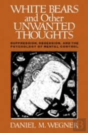 White Bears And Other Unwanted Thoughts