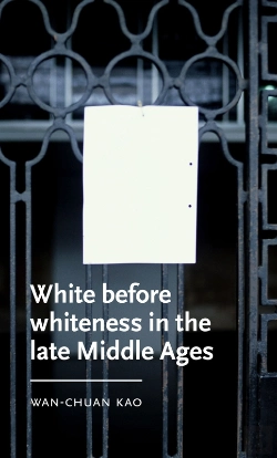 Bertrand.pt - White Before Whiteness In The Late Middle Ages
