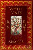 White Bones Red Rot Black Snakes