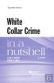 White Collar Crime In A Nutshell