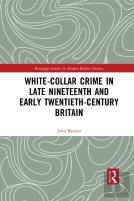 White-Collar Crime In Late Nineteenth And Early Twentieth-Century Britain
