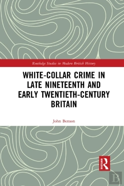 Bertrand.pt - White-Collar Crime In Late Nineteenth And Early Twentieth-Century Britain