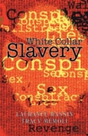 White Collar Slavery: Based On A Bit Of