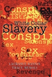 White Collar Slavery: Based On A Bit Of