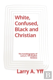 White, Confused, Black And Christian