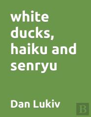 White Ducks, Haiku And Senryu