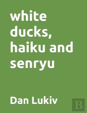 White Ducks, Haiku And Senryu