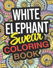 White Elephant Swear Coloring Book