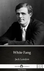 White Fang By Jack London (Illustrated)