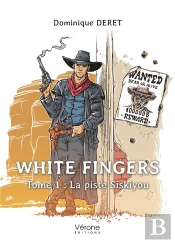 White Fingers - Tome 1 : La Piste Siskiyou