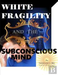 White Fragility And The Subconscious Mind