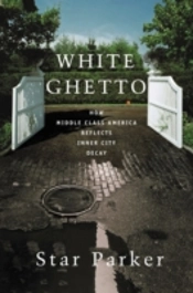 White Ghetto: How Middle Class America R