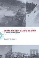 White Grizzly Bear'S Legacy