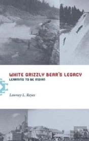 White Grizzly Bear'S Legacy
