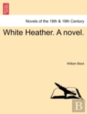 White Heather. A Novel.