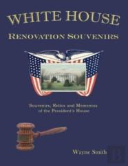 White House Renovation Souvenirs