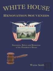 White House Renovation Souvenirs