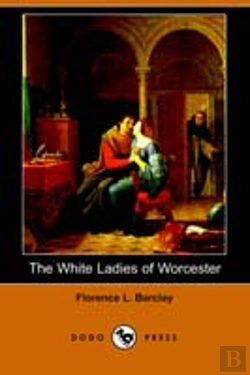 Bertrand.pt - White Ladies Of Worcester (Dodo Press)