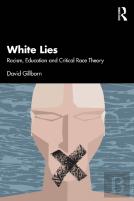 White Lies: Racism, Education And Critical Race Theory