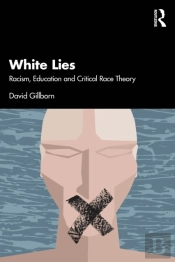 White Lies: Racism, Education And Critical Race Theory