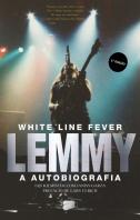 White Line Fever - Lemmy, a Autobiografia