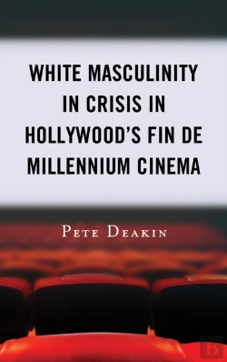 Bertrand.pt - White Masculinity In Crisis In Hollywoodâ€™S Fin De Millennium Cinema