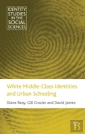 White Middle-Class Identities And Urban Schooling