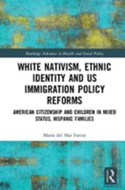 White Nativism, Ethnic Identity And Us Immigration Policy Reforms