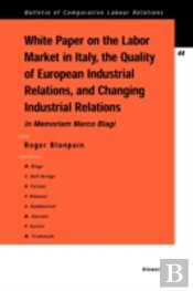 White Paper On The Labour Market In Italy, The Quality Of European Industrial Relations, And Changing Industrial Relations