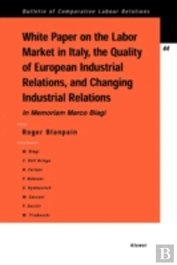 Bertrand.pt - White Paper On The Labour Market In Italy, The Quality Of European Industrial Relations, And Changing Industrial Relations