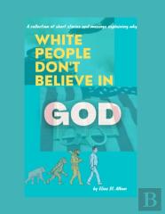 White People Don'T Believe In God