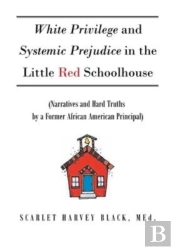 White Privilege And Systemic Prejudice In The Little Red Schoolhouse