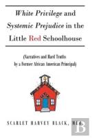 White Privilege And Systemic Prejudice In The Little Red Schoolhouse