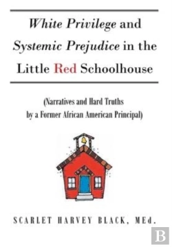 Bertrand.pt - White Privilege And Systemic Prejudice In The Little Red Schoolhouse