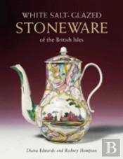 White Salt-Glazed Stoneware: Of The British Isles