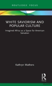 White Saviorism And Popular Culture