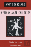 White Scholars/African American Texts